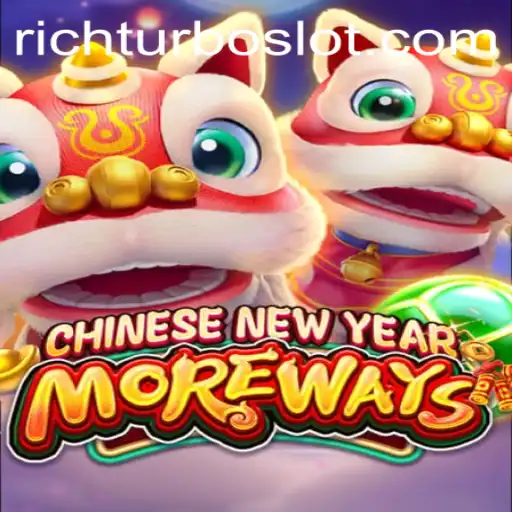 Dive into the Vibrant World of CHINESENEWYEARMOREWAYS and the Excitement of RICHTURBO