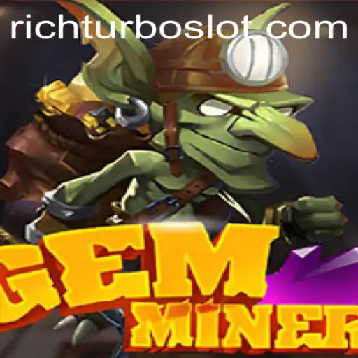 Exploring the Exciting World of GemMiner with RICHTURBO