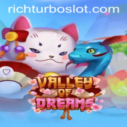 Explore the Wonders of ValleyofDreams: Unleashing the Power of RICHTURBO